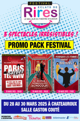 PACK FESTIVAL ECLATS DE RIRE - CHATEAUROUX