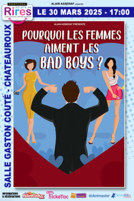 POURQUOI LES FEMMES AIMENT LES BAD BOYS? - CHATEAUROUX