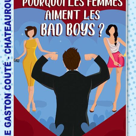 pourquoi les femmes aiment les bad boys