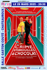 CRIME, EMBROUILLES & CHOCOLAT - CHATEAUROUX